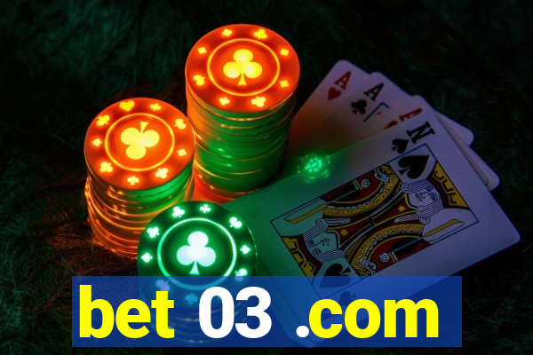 bet 03 .com